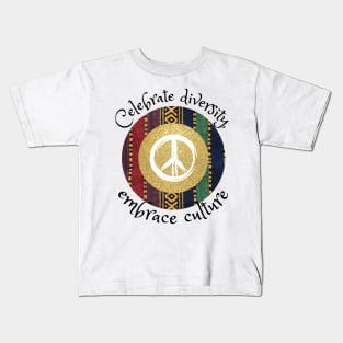 Celebrate diversity, embrace culture, African tribal peace culture Kids T-Shirt